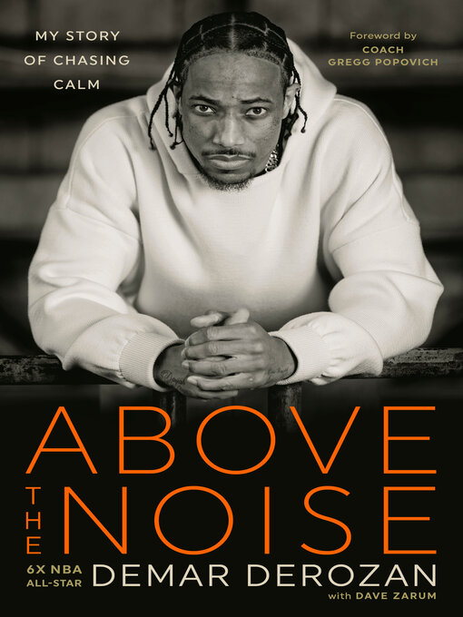 Title details for Above the Noise by DeMar DeRozan - Wait list